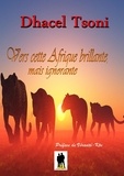 Dhacel Tsoni - Vers cette Afrique brillante, mais ignorante.