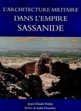 Jean-Claude Voisin - L'architecture militaire dans l'empire sassanide - L'architecture militaire dans l'empire sassanide.