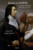 Sophie Muffat et Pascal Cyr - Desaix en Egypte (juillet 1798-mars 1800).