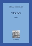 Gérard Bocholier - Tisons.