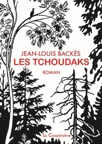 Jean-Louis Backès - Les tchoudaks.