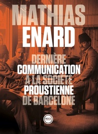 Mathias Enard - Dernière communication à la société proustienne de Barcelone.