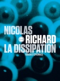 Nicolas Richard - La dissipation.