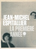 Jean-Michel Espitallier - La première année.