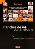 Olivier Dauvers - Tranches de vie commerciale - Petits exercices de penser-client.
