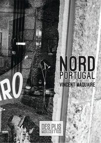 Vincent Maquaire - Nord Portugal.