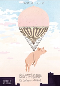 Sandrine Taclet - Raymond le cochon volant.