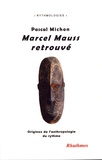 Pascal Michon - Marcel Mauss retrouvé - Origines de l'anthropologie du rythme.