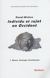 Pascal Michon - Individu et sujet en Occident - Volume 1, Mauss, Huizinga, Groethuysen.