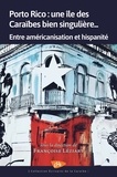 Françoise Léziart - Porto Rico : une île des Caraïbes bien singulière - Entre américanisation et hispanité.