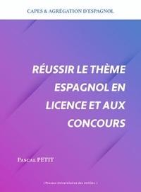 Pascal Petit - Réussir le thème espagnol en licence et aux concours.