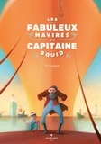 Eric Puybaret - Les fabuleux navires du capitaine Squid.
