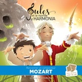 Jean-Philippe Carboni et Mathieu Mante - Jules et le monde d'Harmonia Episode 6 : Mozart. 1 CD audio