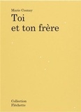 Marie Cosnay - Toi et ton frère.