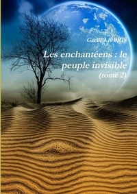 Bris gaëlle Le - Les enchantéens : le peuple invisible (tome 2).