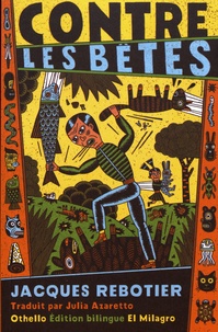 Jacques Rebotier - Contre les bêtes.