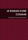 Georges-François Hacherez - Le roman d'une cougar.