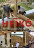 Volker Ehrlich et Michelle Mosiniak - La maison Heiko - Un modèle constructif pour la transition, reconsidérer l'acte de bâtir.