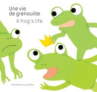 Lucie Albon et Aline Albon - Une vie de grenouille.