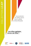 Laetitia Janicot et Franck Laffaille - Les villes capitales, miroirs de l'Etat ?.