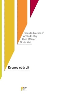 Arnaud Lobry et Alicia Mâzouz - Drones et droit.
