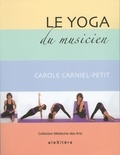 Carole Carniel-Petit - Le yoga du musicien.