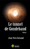 Jean-Yves Curtaud - Le tunnel de Gondebaud.