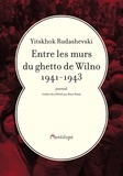 Yitskhok Rudashevski - Entre les murs du ghetto de Wilno 1941-1943 - Journal.
