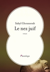 Sabyl Ghoussoub - Le nez juif.