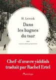 H Leivick - Dans les bagnes du tsar.