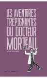 Julien Mortimer - Les aventures trépignantes du docteur Morteau.