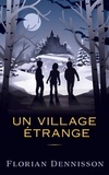 Florian Dennisson - Un village étrange.