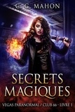  C. C. Mahon - Secrets Magiques - Vegas Paranormal/Club 66, #1.