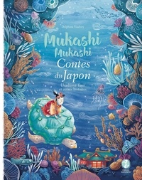 Delphine Vaufrey - Mukashi mukashi - Contes du Japon  : Urashima Tarô et autres histoires.