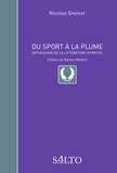 Nicolas Grenier - Du sport à la plume - Anthologie de la littérature sportive.