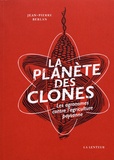 Jean-Pierre Berlan - La planète des clones - Les agronomes contre l'agriculture paysanne.
