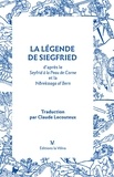 Claude Lecouteux - La légende de Siegfried - D'après le Seyfrid à la peau de corne.