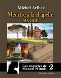 Michel Arlhac - Les enquêtes de Manon Minuit Tome 2 : Meurtre à la chapelle Sixtine.