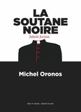 Michel Oronos - La soutane noire - Fabula furiosa.