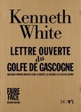 Kenneth White - Lettre ouverte du golfe de Gascogne - Quelques propos insolites sur la société, la culture et la vie de l'esprit.