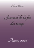 Thierry Vitteau - Journal de la fin des temps Année 2022.