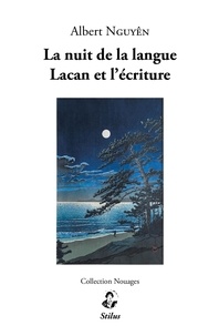 Albert Nguyên - La Nuit de la Langue - Lacan et l'écriture.