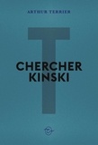 Arthur Terrier - Chercher Kinski.