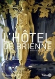 François Poche et Philippe Abergel - L'hôtel de Brienne - Résidence du ministère de la Défense.