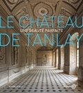 Claude Mignot - Le Château de Tanlay - Une beauté parfaite.