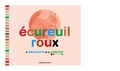 Marie Cabaret - Ecureuil roux à découvrir et à colorier - Album créatif pour découvrir la vie secrète des animaux.