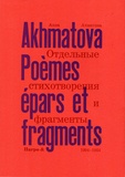 Anna Akhmatova - Poèmes épars et fragments (1904-1944).