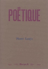Pierre Louÿs - Poëtique.