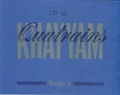 Omar Khayyâm - Les Quatrains.