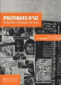 Julie Denouël et Fabien Granjon - Politiques d'Uz - Vivacités critiques du réel.